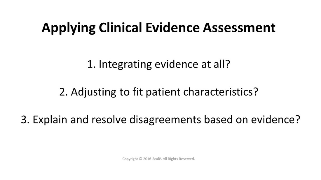 There are three considerations taken when assessing applying clinical evidence.