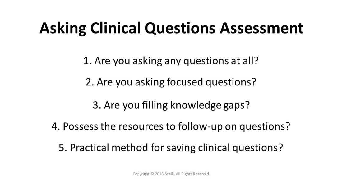 There are five considerations taken when assessing asking clinical questions.