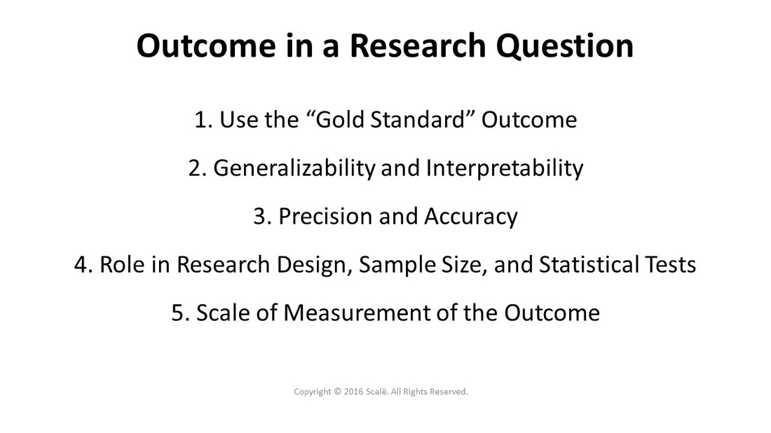 When writing a research question, the outcome should be measured at the 